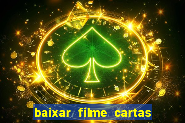 baixar filme cartas para julieta legendado